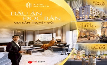 DẤU ẤN ĐỘC BẢN - GIA SẢN TRUYỀN ĐỜI - ROYAL MANSION